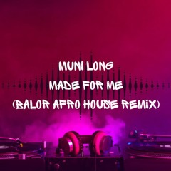 Muni Long - Made For Me (Balor Afro House Remix)