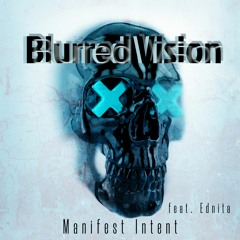 Blurred Vision Feat. Manifest Intent