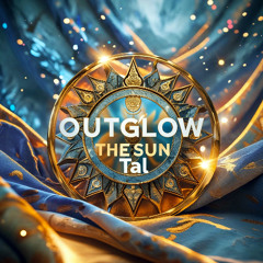 Outglow the Sun