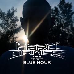 Hard Dance 135: Blue Hour