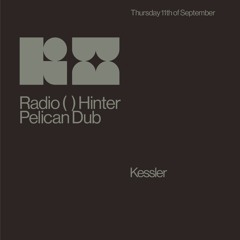 Kessler // Pelican Dub // 11-09-2025