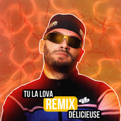 Tu La Lova X Delicieuse - Jul  165bpm  Remix