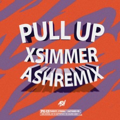 Pull Up X Simmer (ASH Remix)