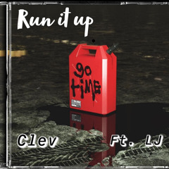 Run it up ft. LJ