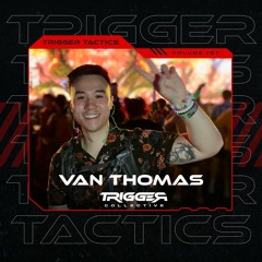 Trigger Tactics Volume 67 ft. VAN THOMAS [BASS HOUSE/DUBSTEP/FUTURE BASS]