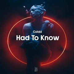 Coldd - Had To Know (Original Mix)
