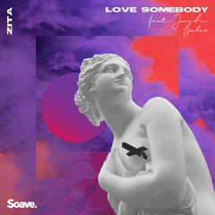 Zita - Love Somebody (ft. Jonah Baker)