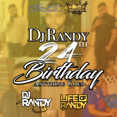 DJ Randy 24th Birthday Anything Goes Juggle (EXPLICIT  LIVE JUGGLE)