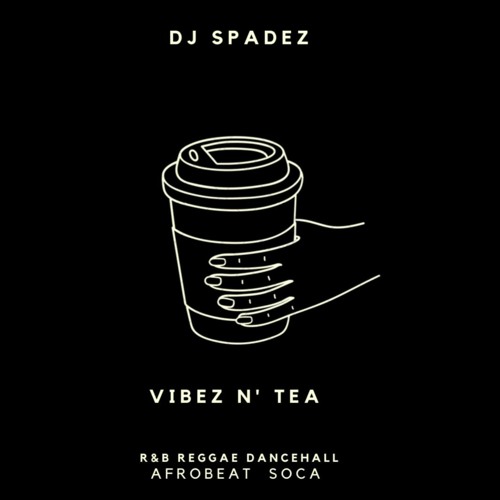 DJ Spadez - Vibez N' Tea