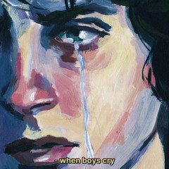 when boys cry (ft. SAMI)