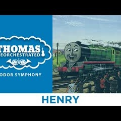 Henry (From "Thomas Reorchestrated: Sodor Symphony")