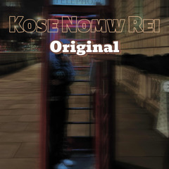 Kose Nomw Rei (original)