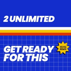 2Unlimited - Get Ready For This (Michael Senatore Remix)