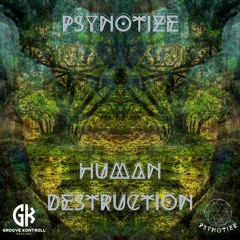 Psynotize - Human Destruction[150 #A4]