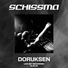 SCHISSMA LIVE SET / DORUKSEN @ Schissma 21.10.23