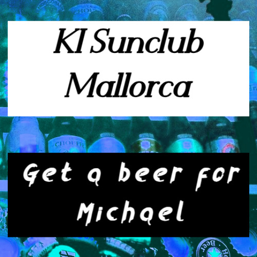 Get a beer for Michael - Sunclub Mallorca