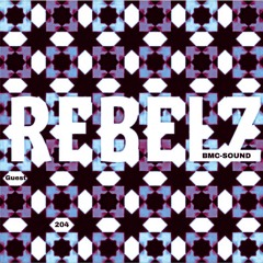 REBELZ - 204 - BMC Sound (GUEST DZ)