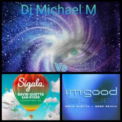 Living Without You Im Good (Blue) SIGALA X DAVID GUETTA  Vs SAM RYDER X BEBE REXHA)