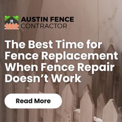 The Best Time for Fence Replacement When Fence Repair Doesn’t Work