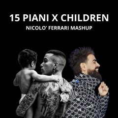 15 Piani X Children (Sfera Ebbasta, Marracash X Rudeejay & Da Brozz) - Nicolò Ferrari Mashup