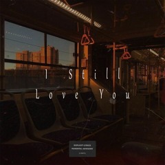 I Still Love You (Prod by. Ambient Chill)