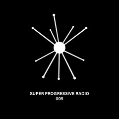 Super Progressive Radio 005 feat. Lloyd Barwood