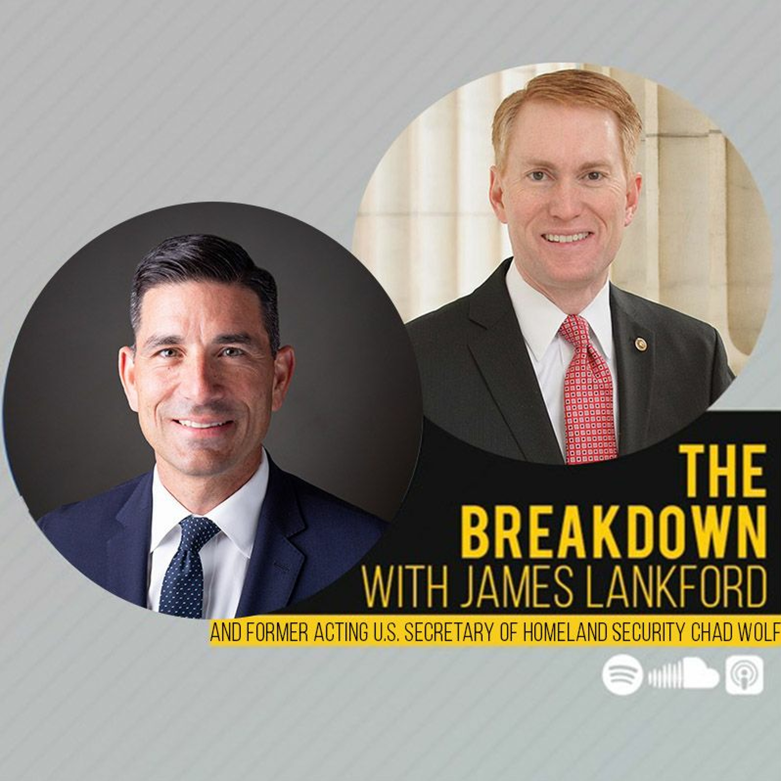 Episode 29: Break Down of Root Causes of Biden's Border Crisis with Chad Wolf