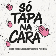 MTG SO TAPA NA CARA(FEAT MC GW MC BOB ANNE MC LBE)