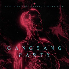 GANGBANG PARTY ! - DJ CS X DR. SHOT X COSAR X STORMKICKZ.wav