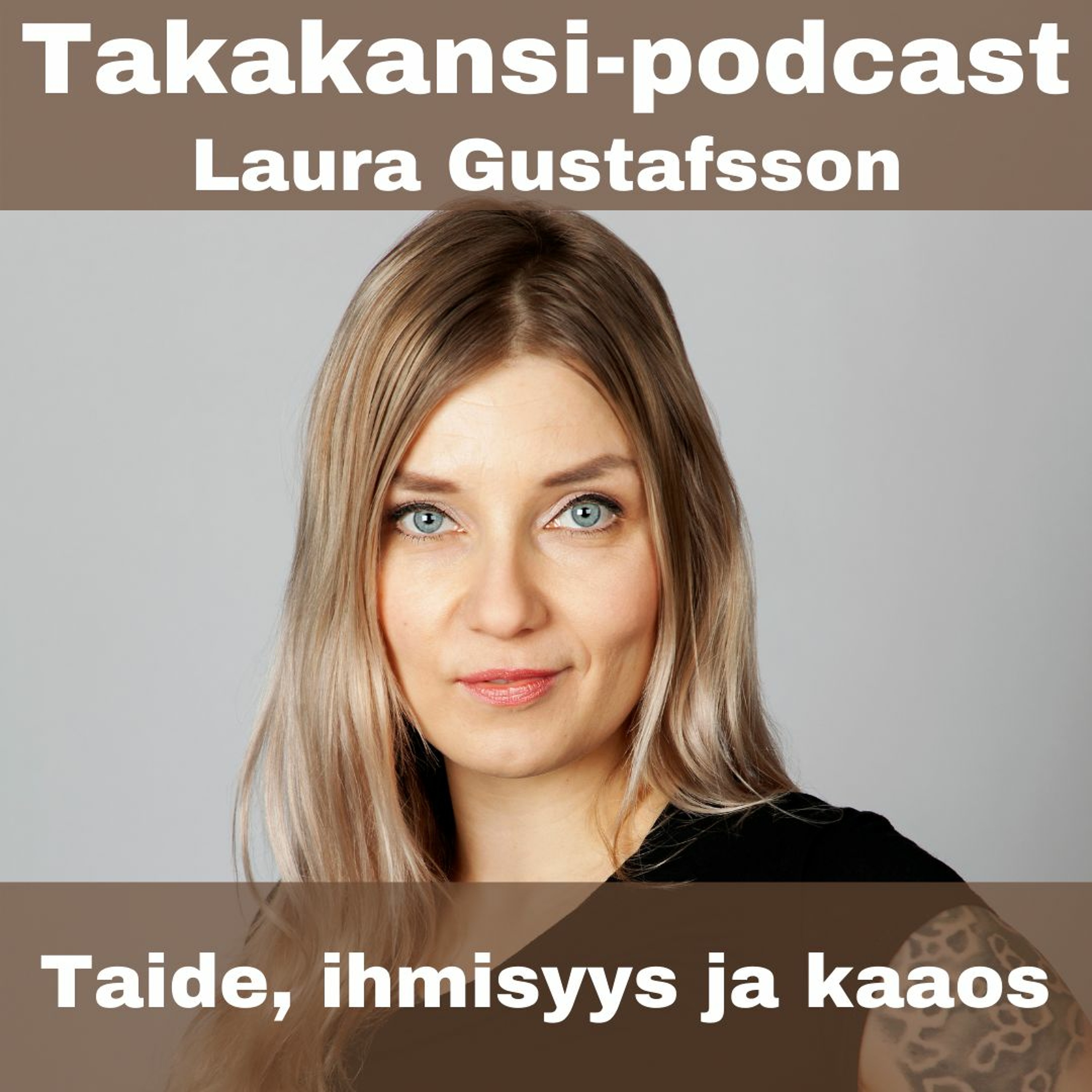 Laura Gustafsson - Taide, ihmisyys ja kaaos