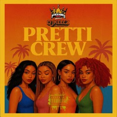 PRETTI CREW (100% Gyal Songs)