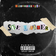 Bankedoutjay - See you Later