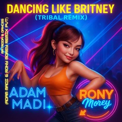 Matroda & Dances - Britney (Adam Madi & Rony Morey Remix PVT) 2025