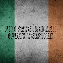 God Save Ireland (Punk Version)