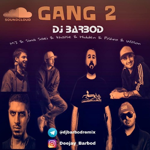 پخش و دانلود آهنگ GANG 2(DJ BARBOD) MEHRAD HIDDEN&SINA SAEI&KHALSE&MJ&PISHRO&WILSON&SHAYEA(RAP FARSI REMIX)ریمیکس رپ از deejay_barbod