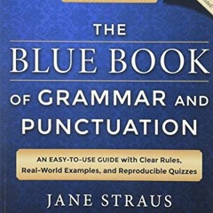 [ACCESS] [PDF EBOOK EPUB KINDLE] The Blue Book of Grammar and Punctuation: An Easy-to-Use Guide with