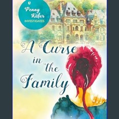 PDF/READ 📚 A Curse in the Family (Penny Küfer Investigates Book 10)     Kindle Edition get [PDF]
