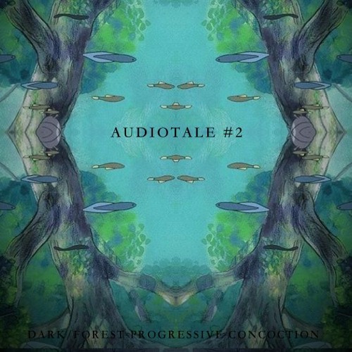 Fungalam - Audiotale #2 - Dark/forest progressive concoction .