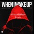Lucas & Steve X Skinny Days - When I Wake Up (4Traxx500Music Remix)