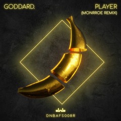Goddard - Player (Monrroe Remix)