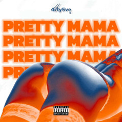 4rty5ve - Pretty Mama