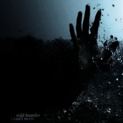 Mild Hoarder - I Can't Swim