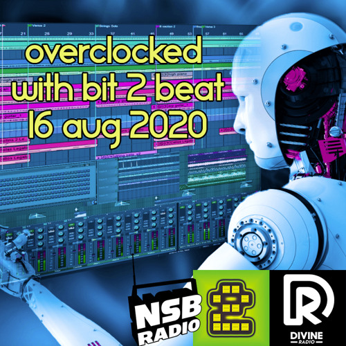 Overclocked with Bit 2 Beat - 16 Aug 2020