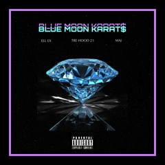 Blue Moon Karat$ (Tre Hood 23 | Maj | Ell Ex)