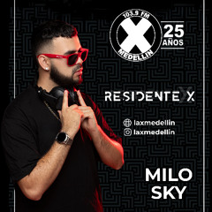 Milo Sky - Live Set @ResidenteX – La X 103.9 FM Medellín 🔥