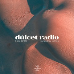 Dulcet Radio 019 w/ Taimles 18.09.2024