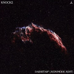 Knock2 - Dashstar* (ÆON:MODE ÆDIT)