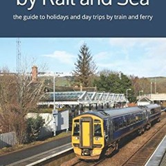 [View] [PDF EBOOK EPUB KINDLE] Explore Scotland by Rail and Sea: the guide to holiday