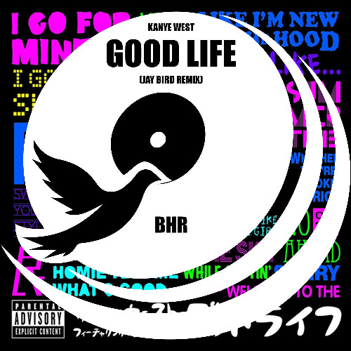 Stream Kanye West - Good Life (Jay Bird Remix) (Support from Kyle