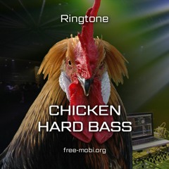 Chicken hard bass - Funny ringtone
